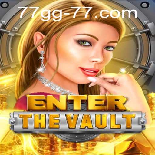 EntertheVault: Unveiling the Thrilling World of 77gg
